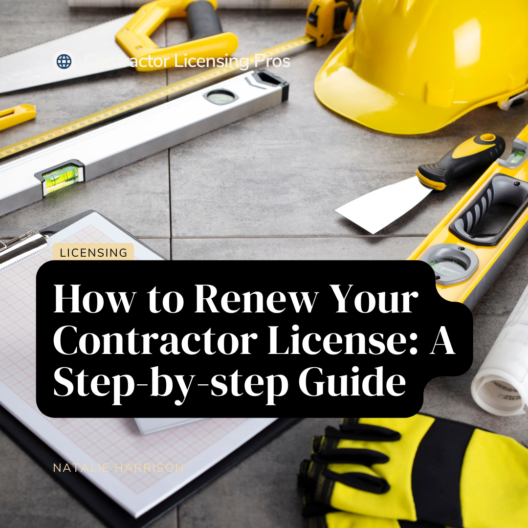 How to Renew Your Contractor License A StepbyStep Guide